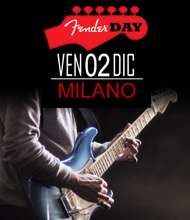 Evento Fender Day - Venerdì 2 Dicembre 2016